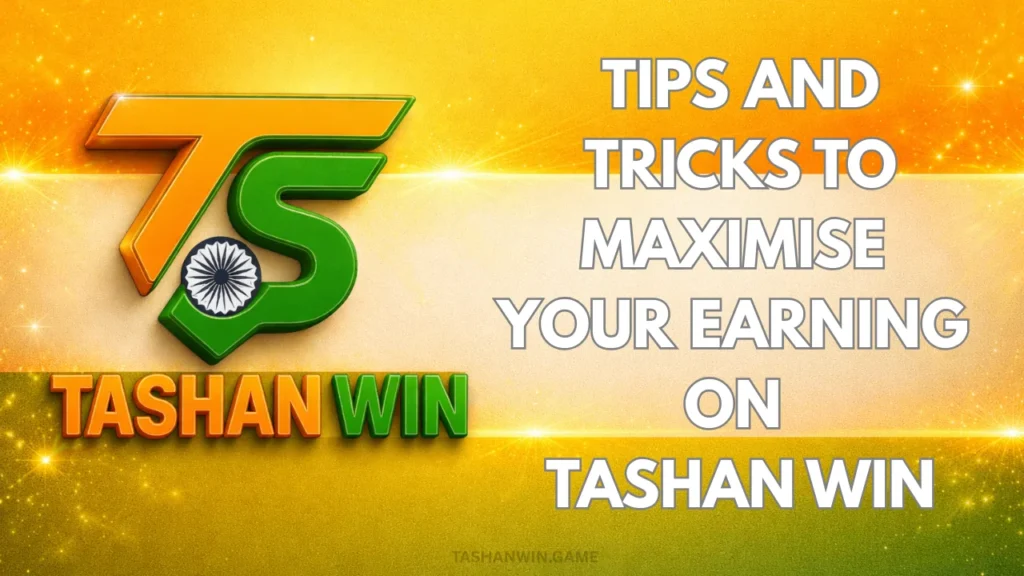 tips-tricks-to-maximise-earnings-in-tashanwin